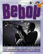 Bebop : Third Ear - The Essential Listening Companion